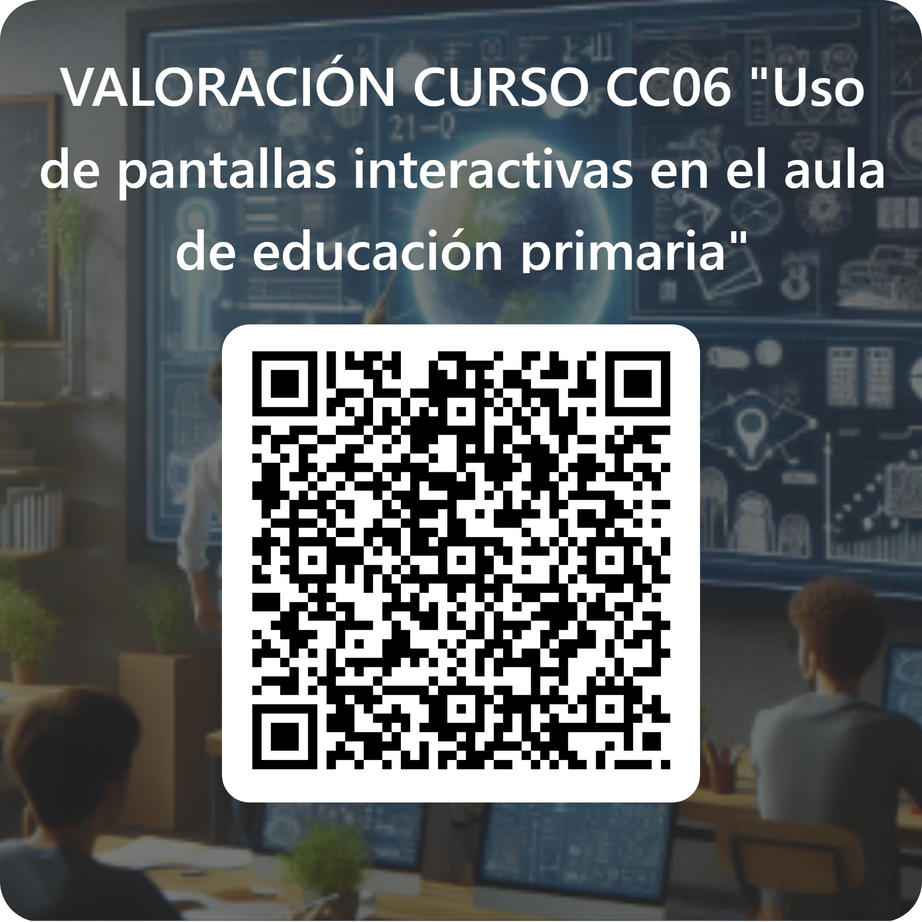 Código QR para VALORACIÓN CURSO CC06 Uso de pantallas interactivas en el aula de educación primaria